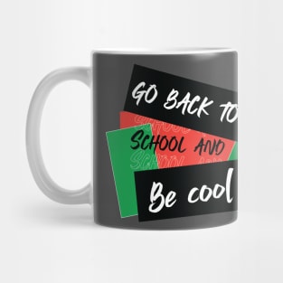 go back to school and be cool Mug